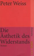 Weiss P., Die Asthetik des Widerstands  1988 (Ed. Suhrkamp. N.F.. Bd. 003501)