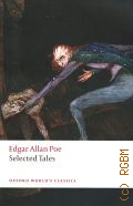 Poe E. A., Selected tales  2008 (Oxford world's classics)