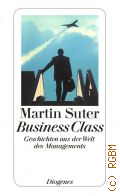 Suter M., Business class  2002 (Diogenes Taschenbuch. 23319) (detebe)