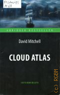 Mitchell D., Cloud Atlas  2018 (Abridged bestseller. Intermediate)