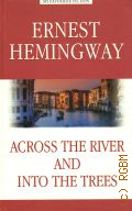 Hemingway E., Across the River and into the Trees  2018 (My favourite fiction)