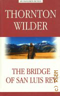 Wilder T. N., The Bridge of San Luis Rey  2018 (My favourite fiction)