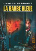 Perrault C., La Barbe bleue  2012 (Francais. Litterature classique)