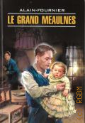 Alain-Fournier, Le grand Meaulnes  2014 (Franais. Littrature classique)