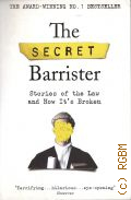 The Secret Barrister. stories of the Law and How It s Broken   2018