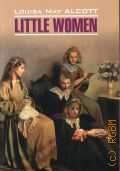 Alcott L. M., Little woman  cop. 2020 (Classical literature. English)