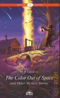 Lovecraft H. P., The color out of space and other mystery stories. [     ]  2020 (Abridged. Adapted. A2)