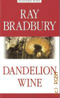 Bradbury R., Dandelion Wine  2018 (My Favourite Fiction)