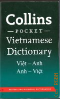 Collins Pocket Vietnamese Dictionary. Viet-Anh, Anh-Viet  2012 (Bestselling bilingual dictionaries)