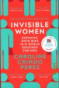 Perez C. ., Invisible Women. Exposing Data Bias in a World Designed for Men