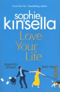 Kinsella S., Love Your Life  2020