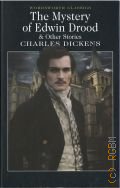 Dickens C., The Mystery of Edwin Drood & Other Stories  2005