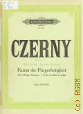 Czerny C., Die Kunst der Fingerfertigkeit: Op. 740 (699) 