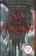 Bardugo L., Six of Crows  2018 (#1  New York Times Bestseller)