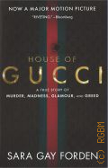 Forden S.G., House of Gucci. a true story of murder, madness, glamour, and greed  2021