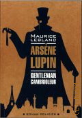 Leblanc ., Arsene Lupin, gentleman-cambrioleur.        2022 (Franais. Roman policier)