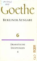 Goethe J.W., Berliner Ausgabe. Poetische Werke. Dramatische Dichtungen II. Band 6  1980