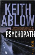 Ablow K. R., Psychopath  2004