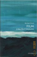 Wood M., Film. a very short introduction  [2012] (A Very Short Introduction. 300)