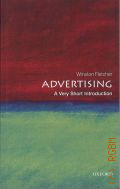 Fletcher W., Advertising. a very short introduction  2010 (Very short introduction. 234)