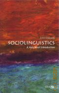 Edwards J., Sociolinguistics. a very short introduction  2013 (A very short introduction. 365)