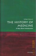 Bynum W., The History of Medicine. a very short introduction  2008 (A Very Short Introductions. 191)