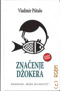 Pistalo V., Znacenje dzokera  2021 (Biblioteka 