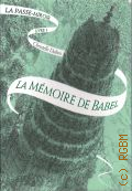 Dabos C., La Passe-miroir. [en quatre livres]. Livre 3. La Memoire de Babel  2021