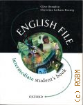 Oxenden C., English file. intermediate Student's book  2009