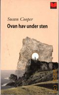 Cooper S., Ovan hav under sten  2001