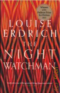 Erdrich L., The Night Watchman. a novel  2021