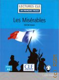 Hugo V., Les Miserables  2016 (Lectures CLE en francais facile. Neveau 2. A2)