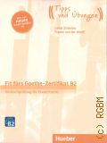 Stiebeler H., Fit furs Goethe-Zertifikat B2. Deutschprufung fur Erwachsene . Ubungsbuch mit Audios onlone Deutsch als Fremsprache  2019 (Tipps und Ubungen)