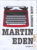 London J., . Martin Eden Volume 2  2023 (English classic books)