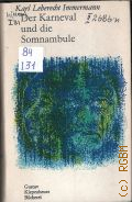 Immermann .L., Der Karneval und die Somnambule. Zwei Erzahlungen und ein Fragment  1972