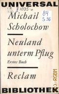 Scholochow M., Neuland unterm pflug. Erstes buch  / (Erzahlende prosa Roman)