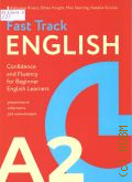  ., Fast track English A2:    . building confidence and fluency for beginner English learners  2024 (Fast track English)