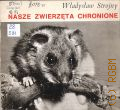 Strojny W., Nasze zwierzeta chronione  1970