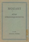 Mozart W.A., Streichquintette: Fur 2 Violine, 2 Viole, Violoncelle. Partitur  1955