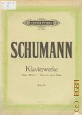 Schumann R, Klavierwerke. Band 4. Revidiert. von A. Ruthardt  1958