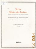 Sechs Stucke alter Meister: Fur Altblockflote in f (Querflote, Oboe, Violine) und Klavier (Cembalo)  Cop. 1939 (Originalmusik fur Blockflote)