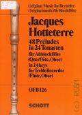 Hotteterre J., 48 Preludes: In 24 Tonarten. Fur Altblockflote (Querflote, Oboe): Aus op. VII, 1719  Cop. 1972 (Originalmusik fur Blockflote. 126)